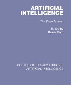 Artificial Intelligence: The Case Against eBook