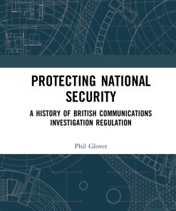 Protecting National Security: A History of British Communications Investigation Regulation eBook