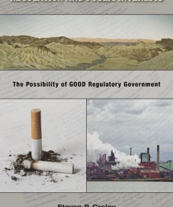 Regulation and Public Interests: The Possibility of Good Regulatory Government eBook