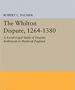 The Whilton Dispute, 1264-1380: A Social-Legal Study of Dispute Settlement in Medieval England eBook