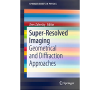 Super-Resolved Imaging: Geometrical and Diffraction Approaches eBook