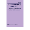 Multimedia Mining: A Highway to Intelligent Multimedia Documents eBook