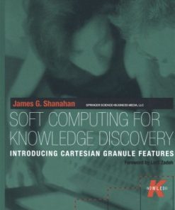Soft Computing for Knowledge Discovery: Introducing Cartesian Granule Features eBook