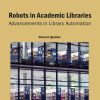 Robots in Academic Libraries eBook