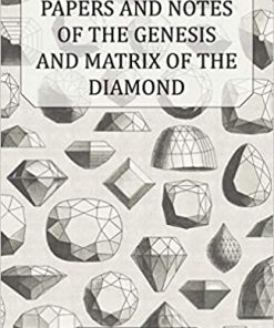 Papers and Notes of the Genesis and Matrix of the Diamond eBook