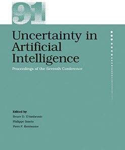 Uncertainty in Artificial Intelligence: Proceedings of the Seventh Conference on Uncertainty in Artificial Intelligence, UCLA, at Los Angeles, July 13-15, 1991 eBook