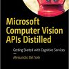 Microsoft Computer Vision APIs Distilled: Getting Started with Cognitive Services eBook
