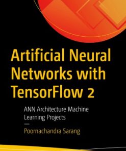 Artificial Neural Networks with TensorFlow 2: ANN Architecture Machine Learning Projects eBook