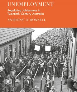 Inventing Unemployment: Regulating Joblessness in Twentieth-Century Australia eBook