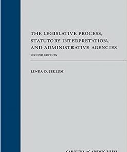 The Legislative Process, Statutory Interpretation, and Administrative Agencies, Second Edition eBook