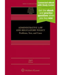 Administrative Law and Regulatory Policy: Problems, Text, and Cases [Connected eBook with Study Center] eBook