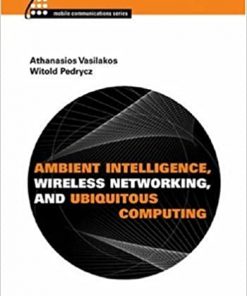 Ambient Intelligence, Wireless Networking, and Ubiquitous Computing eBook