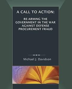 Call To Action: Re-Arming The Government In The War Against Defense Procurement Fraud eBook