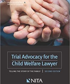 Trial Advocacy for the Child Welfare Lawyer: Telling the Story of the Family eBook