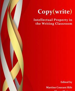 Copy(write): Intellectual Property in the Writing Classroom eBook