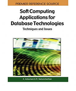 Soft Computing Applications for Database Technologies eBook