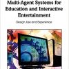 Multi-Agent Systems for Education and Interactive Entertainment eBook