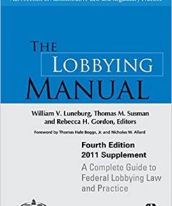 The Lobbying Manual: A Complete Guide to Federal Lobbying Law and Practice eBook