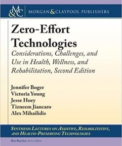 Zero-Effort Technologies: Considerations, Challenges, and Use in Health, Wellness, and Rehabilitation, Second Edition eBook