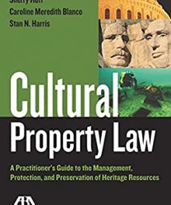Cultural Property Law: A Practitioner's Guide to the Management, Protection, and Preservation of Heritage Resources eBook