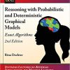 Reasoning with Probabilistic and Deterministic Graphical Models: Exact Algorithms, Second Edition eBook