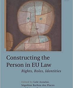 Constructing the Person in EU Law: Rights, Roles, Identities eBook
