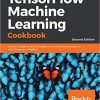 TensorFlow Machine Learning Cookbook: Over 60 recipes to build intelligent machine learning systems with the power of Python, 2nd Edition eBook