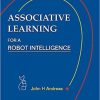 Associative Learning For A Robot Intelligence eBook