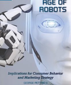 The Coming Age of Robots: Implications for Consumer Behavior and Marketing Strategy eBook