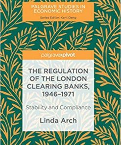 The Regulation of the London Clearing Banks, 1946–1971: Stability and Compliance eBook