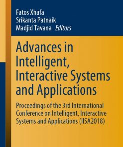 Advances in Intelligent, Interactive Systems and Applications: Proceedings of the 3rd International Conference on Intelligent, Interactive Systems and Applications (IISA2018) eBook