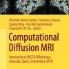 Computational Diffusion MRI: International MICCAI Workshop, Granada, Spain, September 2018 eBook