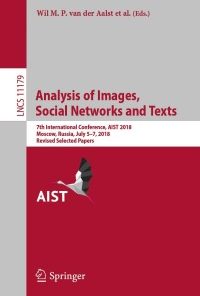 Analysis of Images, Social Networks and Texts: 7th International Conference, AIST 2018, Moscow, Russia, July 5–7, 2018, Revised Selected Papers eBook