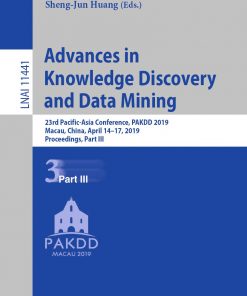 Advances in Knowledge Discovery and Data Mining: 23rd Pacific-Asia Conference, PAKDD 2019, Macau, China, April 14-17, 2019, Proceedings, Part II eBook