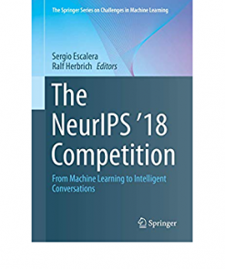 The NeurIPS '18 Competition: From Machine Learning to Intelligent Conversations eBook