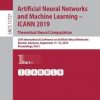 Artificial Neural Networks and Machine Learning – ICANN 2019: Theoretical Neural Computation 28th International Conference on Artificial Neural Networks, Munich, Germany, September 17–19, 2019, Proceedings, Part I eBook
