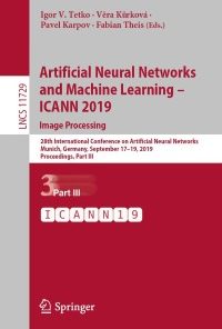 Artificial Neural Networks and Machine Learning – ICANN 2019: Image Processing: 28th International Conference on Artificial Neural Networks, Munich, Germany, September 17–19, 2019, Proceedings, Part III eBook