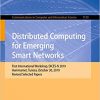 Distributed Computing for Emerging Smart Networks: First International Workshop, DiCES-N 2019, Hammamet, Tunisia, October 30, 2019, Revised Selected Papers eBook