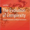 The Evolution of Complexity: Simple Simulations of Major Innovations eBook