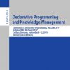 Declarative Programming and Knowledge Management: Conference on Declarative Programming, DECLARE 2019, Unifying INAP, WLP, and WFLP, Cottbus, Germany, September 9–12, 2019, Revised Selected Papers eBook
