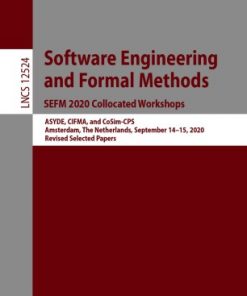 Software Engineering and Formal Methods: SEFM 2019 Collocated Workshops: CoSim-CPS, ASYDE, CIFMA, and FOCLASA, Oslo, Norway, September 16–20, 2019, Revised Selected Papers eBook