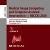 Medical Image Computing and Computer Assisted Intervention – MICCAI 2020: 23rd International Conference, Lima, Peru, October 4–8, 2020, Proceedings, Part II eBook