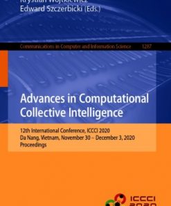 Advances in Computational Collective Intelligence: 12th International Conference, ICCCI 2020, Da Nang, Vietnam, November 30 – December 3, 2020, Proceedings eBook