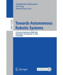 Towards Autonomous Robotic Systems: 21st Annual Conference, TAROS 2020, Nottingham, UK, September 16, 2020, Proceedings eBook
