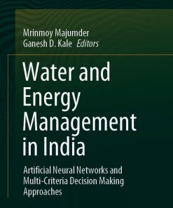 Water and Energy Management in India: Artificial Neural Networks and Multi-Criteria Decision Making Approaches eBook