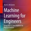 Machine Learning for Engineers: Using data to solve problems for physical systems eBook