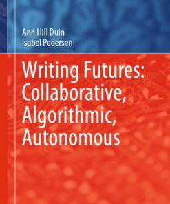 Writing Futures: Collaborative, Algorithmic, Autonomous eBook
