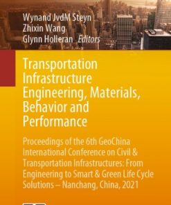 Transportation Infrastructure Engineering, Materials, Behavior and Performance: Proceedings of the 6th GeoChina International Conference on Civil & Transportation Infrastructures: From Engineering to Smart & Green Life Cycle Solutions -- Nanchang, China, 2021 eBook