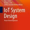 IoT System Design: Project Based Approach eBook