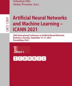 Artificial Neural Networks and Machine Learning – ICANN 2021: 30th International Conference on Artificial Neural Networks, Bratislava, Slovakia, September 14–17, 2021, Proceedings, Part III eBook
